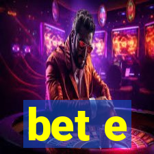 bet e